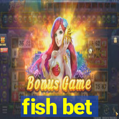 fish bet